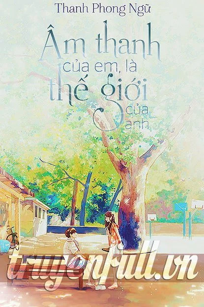 Âm Thanh Của Em Là Thế Giới Của Anh