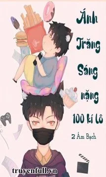 Ánh Trăng Sáng Nặng 100 Kí Lô