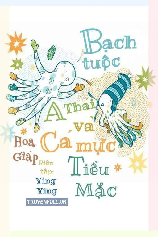 Bạch Tuộc A Thái Và Cá Mực Tiểu Mặc