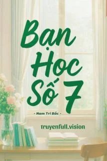 Bạn Học Số 7 - Nam Tri Bắc