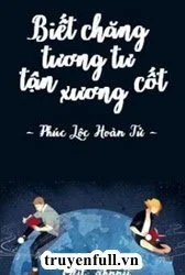 Biết Chăng Tương Tư Tận Xương Cốt