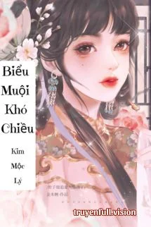 Biểu Muội Khó Chiều - Kim Mộc Lý