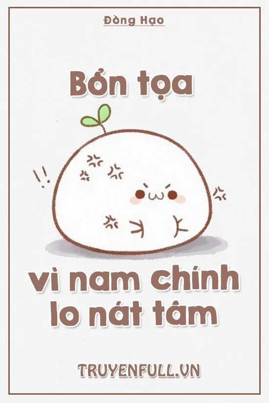 Bổn Tọa Vì Nam Chính Lo Nát Tâm