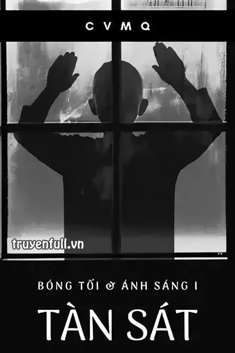 [Bóng Tối &amp; Ánh Sáng I] Tàn Sát