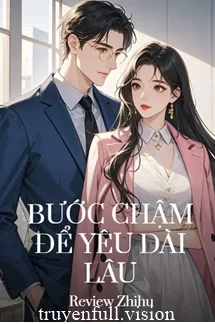 Bước Chậm Để Yêu Dài Lâu