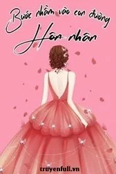 Bước Nhầm Vào Con Đường Hôn Nhân