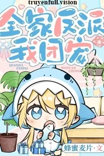 Cả Nhà Vai Ác Cưng Chiều Tôi