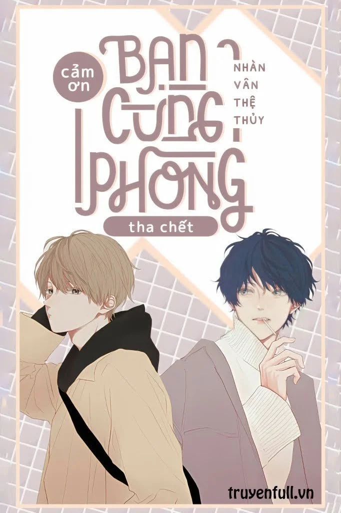 Cảm Ơn Bạn Cùng Phòng Tha Chết