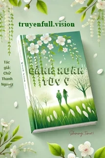 Cảnh Xuân Tùy Ý - Chử Thanh Nguyệt