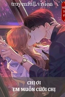 Chị Ơi, Em Muốn Cưới Chị
