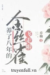 Chim Hoàng Yến Nuôi Tám Năm Đã Bay Đi Rồi