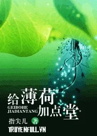 Cho Bạc Hà Thêm Đường