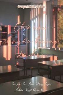 Chờ Cậu Chuyển Trường Đã Lâu