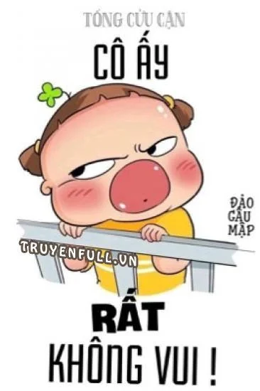 Cô Ấy Rất Không Vui!