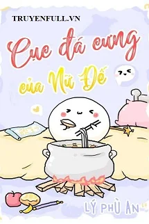 Cục Đá Cưng Của Nữ Đế