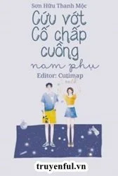 Cứu Vớt Cố Chấp Cuồng Nam Phụ