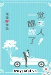 Đã Kết Hôn Sau Khi Tỉnh Dậy