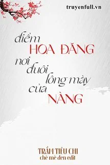 Điểm Hoa Đăng Nơi Đuôi Lông Mày Của Nàng