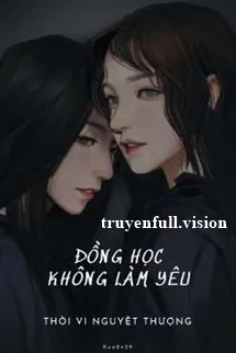 Đồng Học Không Làm Yêu - Thời Vi Nguyệt Thượng