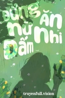 Đừng Ăn Nữ Nhi Dấm! - Nhất Vạn Trương Tổng