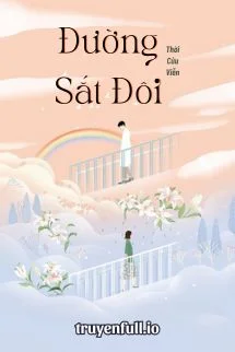 Đường Sắt Đôi - Thời Cửu Viễn