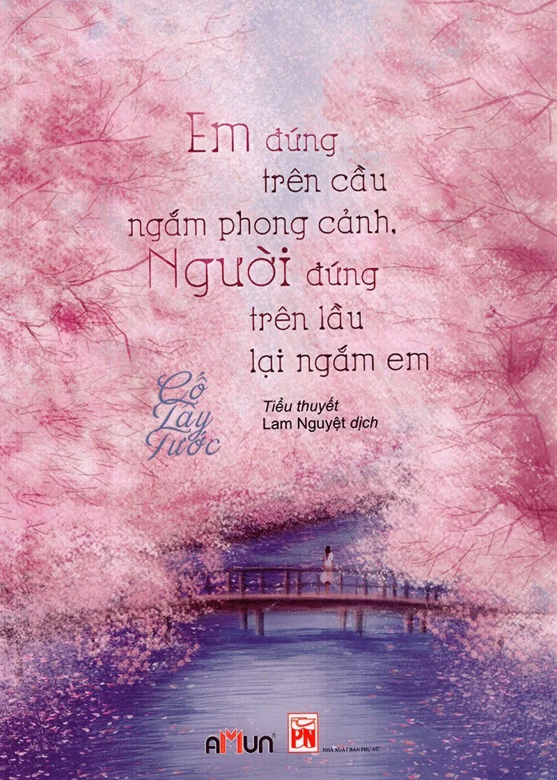 Em Đứng Trên Cầu Ngắm Phong Cảnh, Người Đứng Trên Lầu Lại Ngắm Em