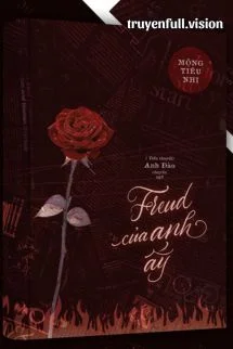 Freud Của Anh Ấy – Mộng Tiêu Nhị