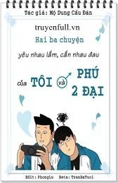 Hai Ba Chuyện Yêu Nhau Lắm, Cắn Nhau Đau Của Tôi Và Phú Nhị Đạt