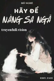 Hãy Để Nàng Sa Ngã - Đồ Nghê