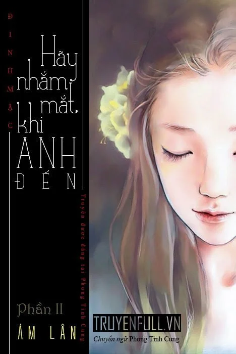 Hãy Nhắm Mắt Khi Anh Đến - Phần 2: Ám Lân