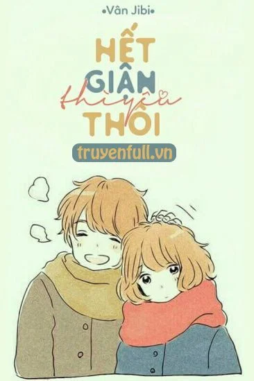 Hết Giận Thì Yêu Thôi