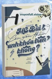 Hôm Nay MC Bùi Còn Yêu Thầm Anh Khóa Trên Không?