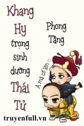 Khang Hi Trùng Sinh Dưỡng Thái Tử