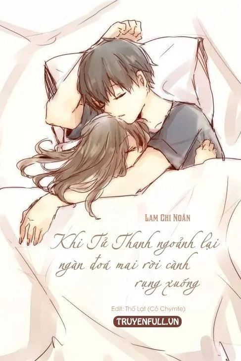 Khi Tử Thanh Ngoảnh Lại, Ngàn Đoá Mai Rời Cành Rụng Xuống