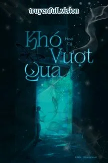 Khó Vượt Qua - Hoài Cố
