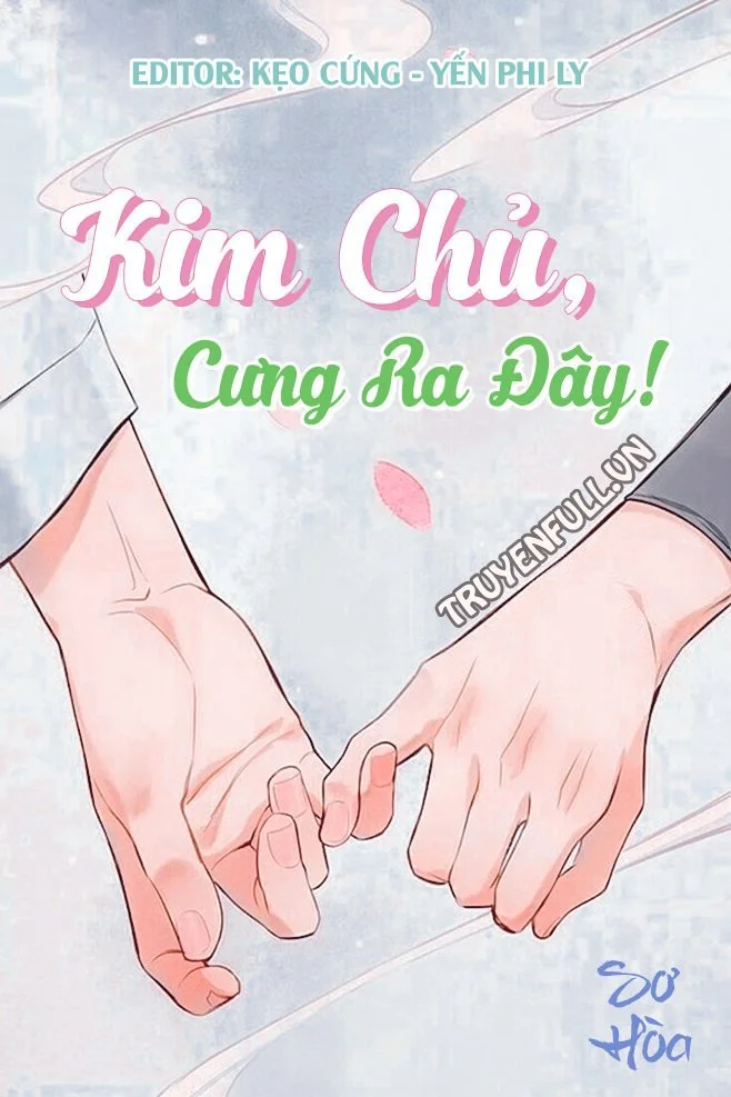 Kim Chủ, Cưng Ra Đây!