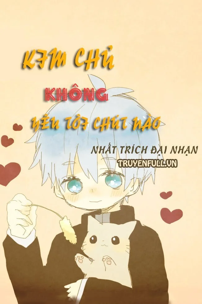 Kim Chủ Không Yêu Tôi Chút Nào