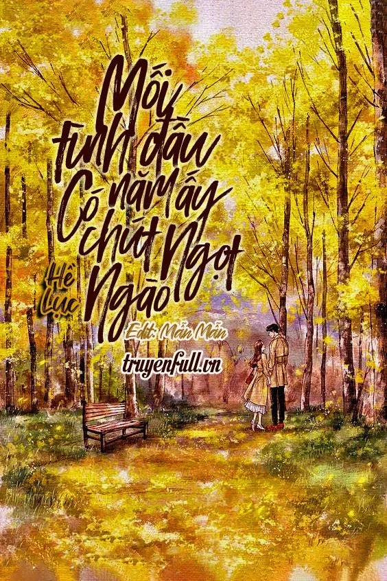 Mối Tình Đầu Năm Ấy Có Chút Ngọt Ngào