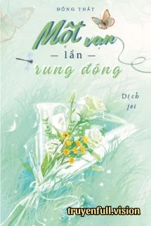 Một Vạn Lần Rung Động – Đổng Thất