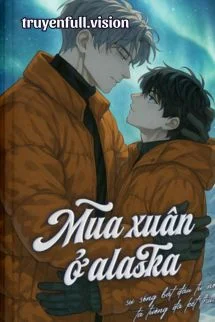 Mùa Xuân Ở Alaska - Chước Đường