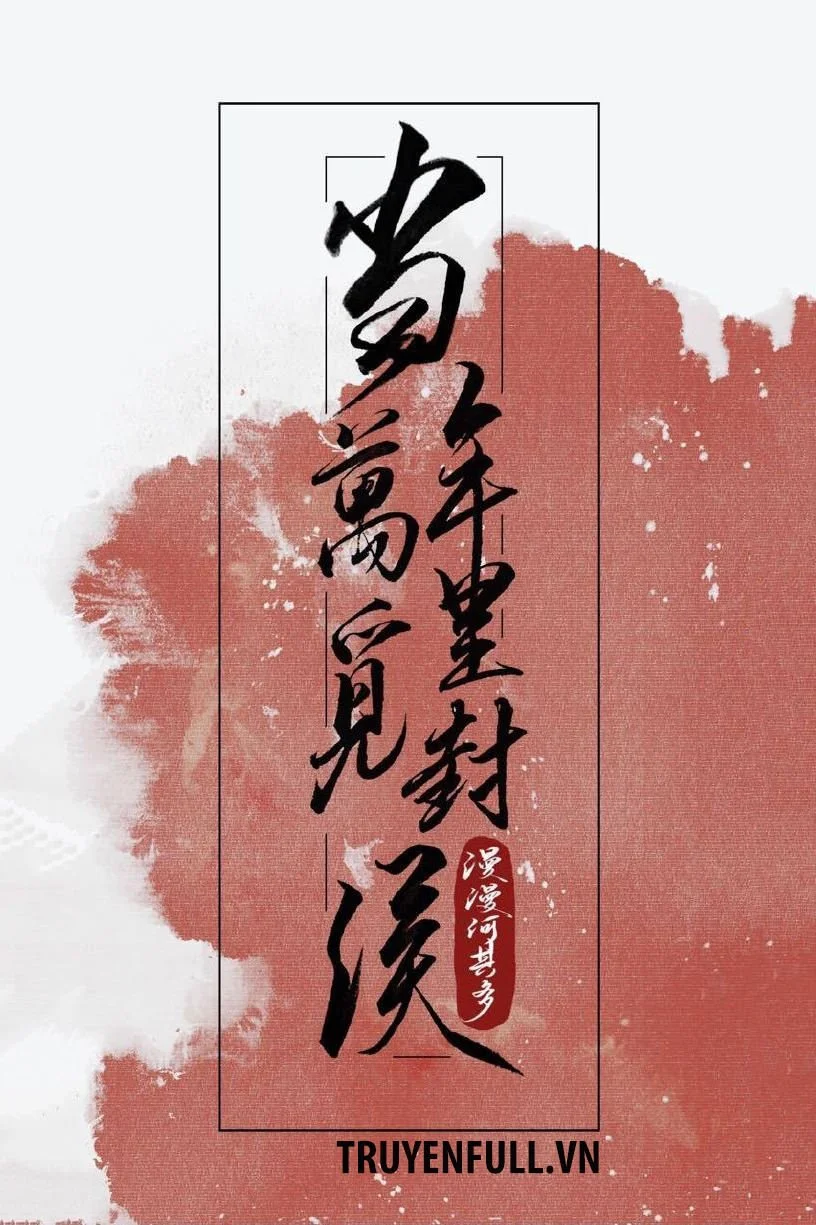 Năm Đó Vạn Dặm Tìm Đường Phong Hầu