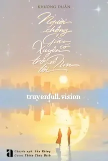 Người Chồng Giàu Có Xuyên Trở Về Tìm Tôi