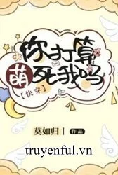 Ngươi Tính Manh Chết Ta Sao?