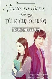 Nhưng Xin Lỗi Em Hôm Nay Tôi Không Có Hứng