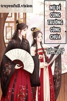 Nữ Đế Cùng Trưởng Công Chúa