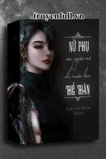 Nữ Phụ Vạn Người Mê Chỉ Muốn Làm Thế Thân