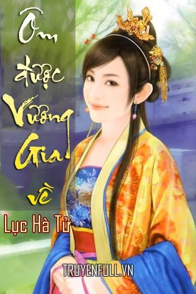 Ôm Được Vương Gia Về
