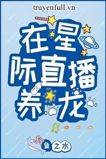 Phát Trực Tiếp Nuôi Rồng Ở Tinh Tế