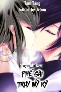 Phế Sài Truy Mỹ Ký