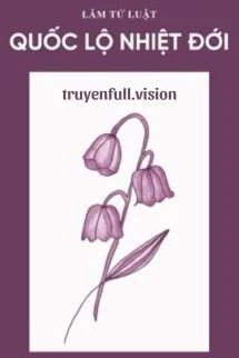 Quốc Lộ Nhiệt Đới - Lâm Tử Luật